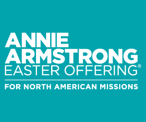 Annie Armstrong Easter Offering: For North American Missions